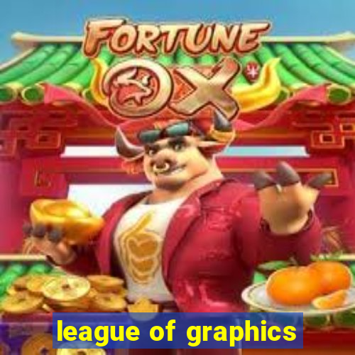 league of graphics